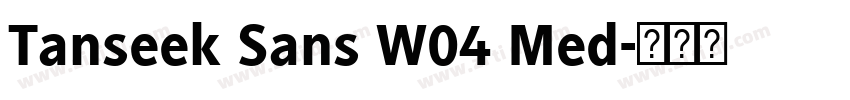 Tanseek Sans W04 Med字体转换